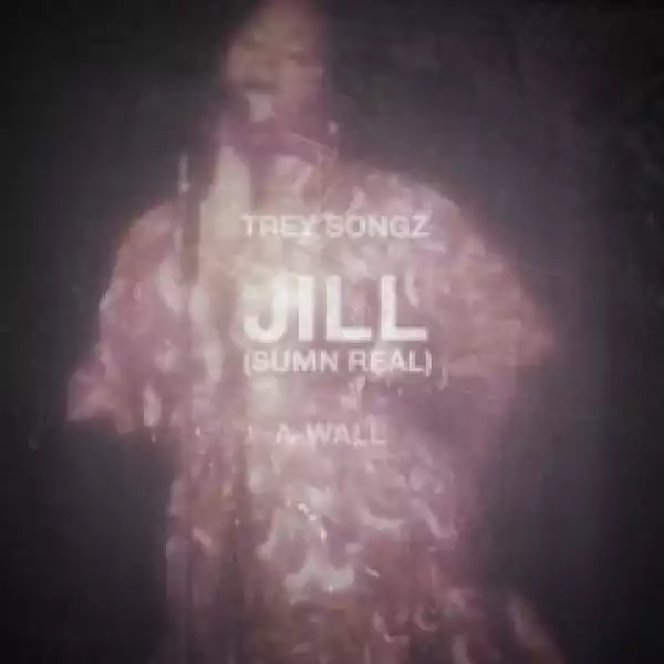 Trey Songz - Jill (Sumn Real)